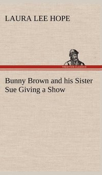 bokomslag Bunny Brown and his Sister Sue Giving a Show