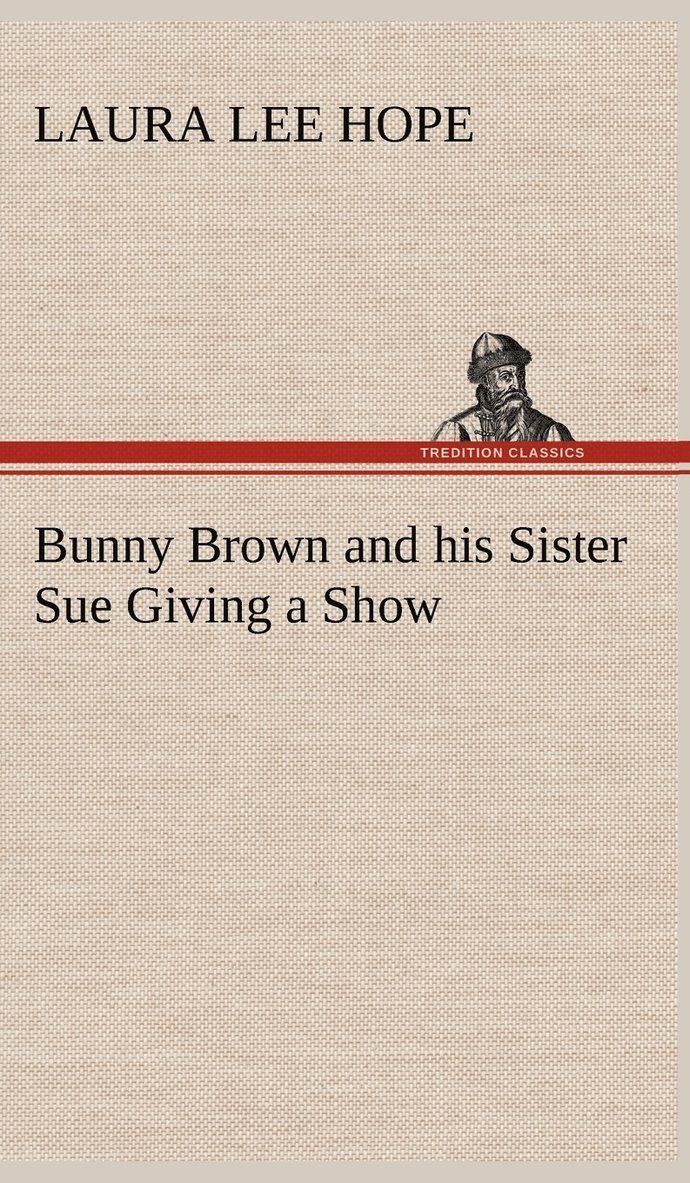 Bunny Brown and his Sister Sue Giving a Show 1
