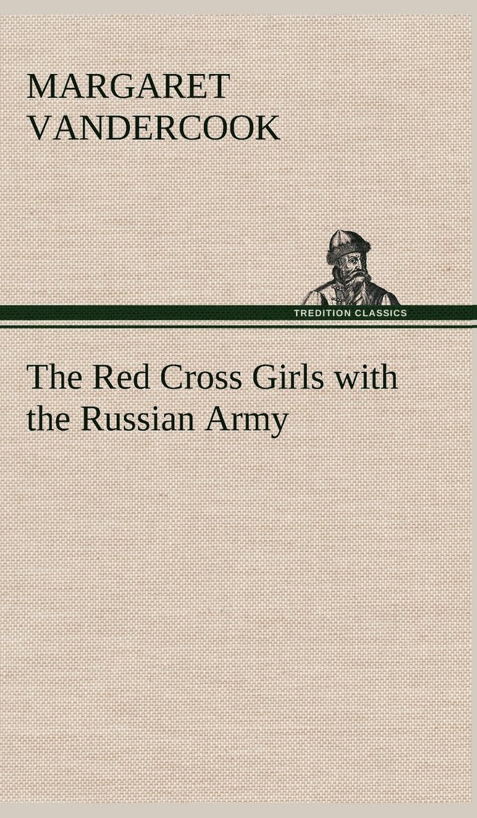 The Red Cross Girls with the Russian Army 1