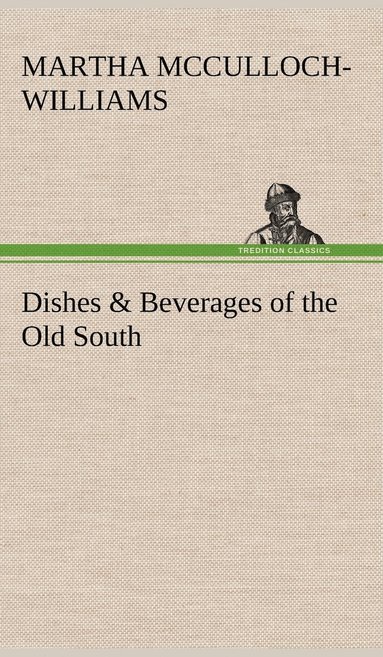 bokomslag Dishes & Beverages of the Old South