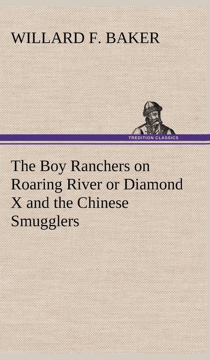 The Boy Ranchers on Roaring River or Diamond X and the Chinese Smugglers 1