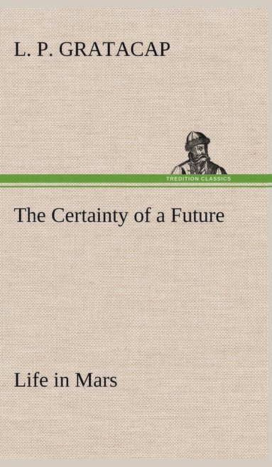 bokomslag Certainty of a Future Life in Mars