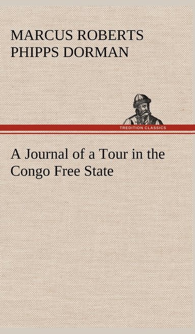 bokomslag Journal of a Tour in the Congo Free State