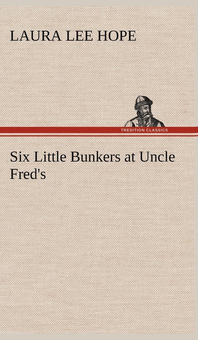 Six Little Bunkers at Uncle Fred's 1