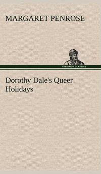 bokomslag Dorothy Dale's Queer Holidays