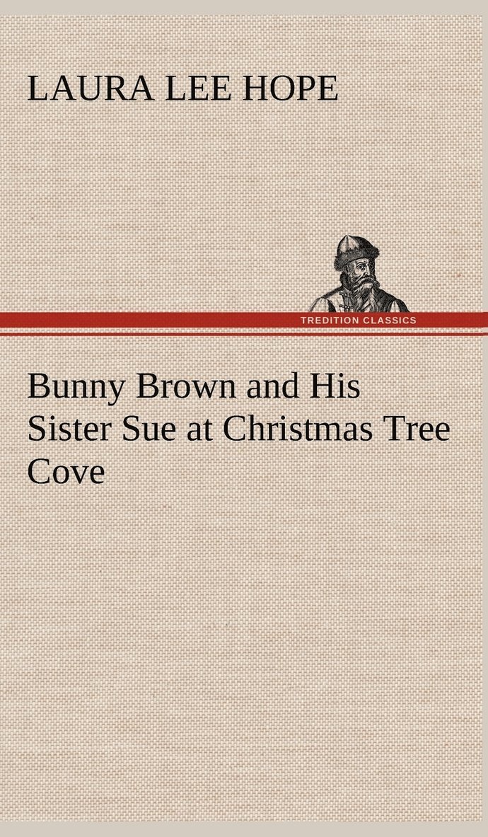 Bunny Brown and His Sister Sue at Christmas Tree Cove 1