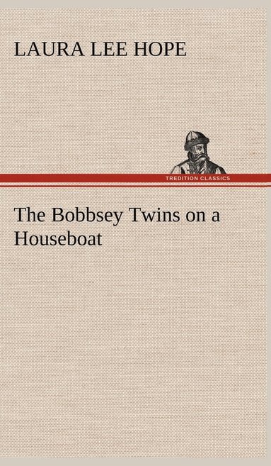 Laura Lee Hope - Bobbsey Twins on a Houseboat, Inbunden