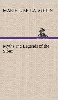 bokomslag Myths and Legends of the Sioux
