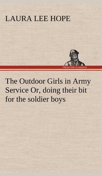 bokomslag Outdoor Girls in Army Service Or, doing their bit for the soldier boys