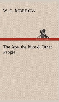 bokomslag Ape, the Idiot & Other People
