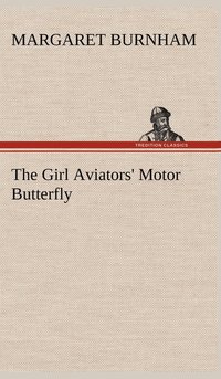 bokomslag Girl Aviators' Motor Butterfly