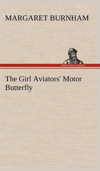 bokomslag Girl Aviators' Motor Butterfly