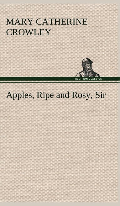 bokomslag Apples, Ripe and Rosy, Sir