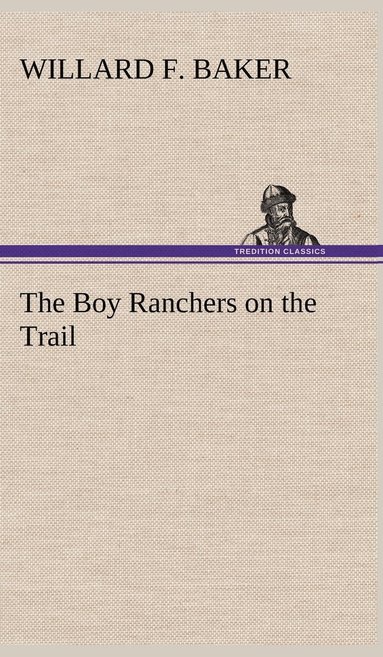 bokomslag The Boy Ranchers on the Trail