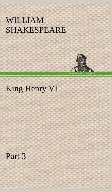 William Shakespeare - King Henry VI, Part 3, Inbunden