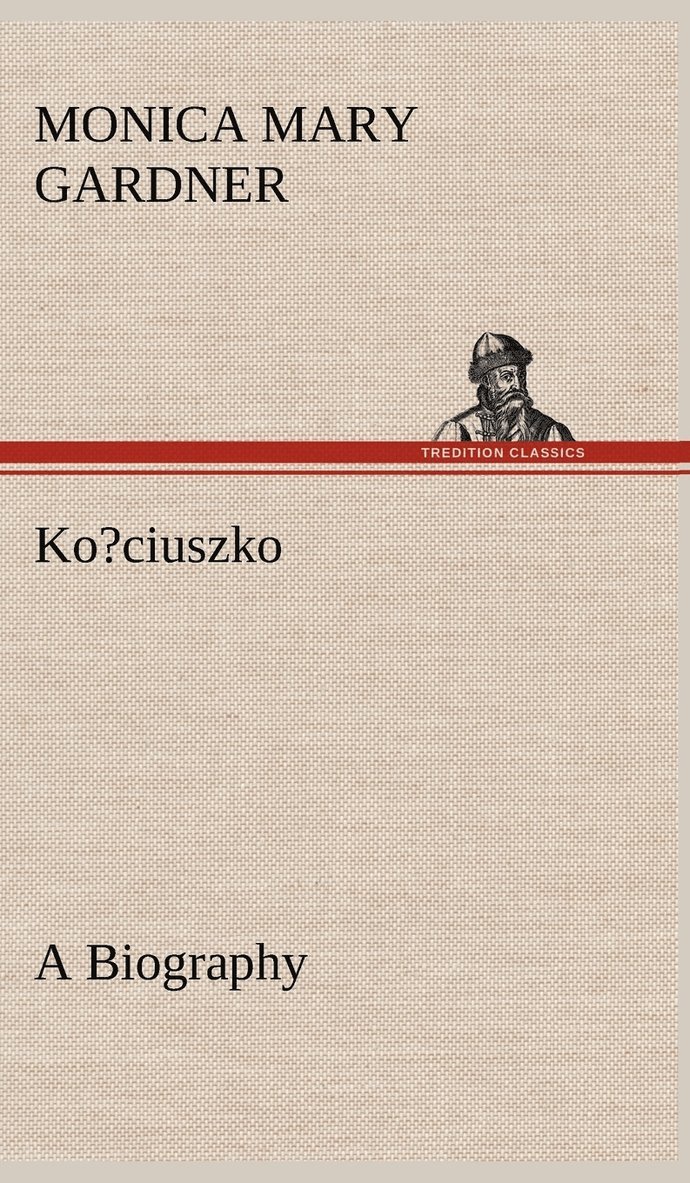 Ko?ciuszko A Biography 1