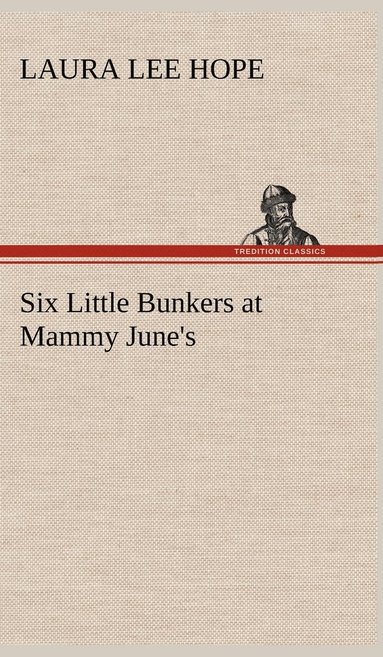 Laura Lee Hope - Six Little Bunkers at Mammy June's, Inbunden