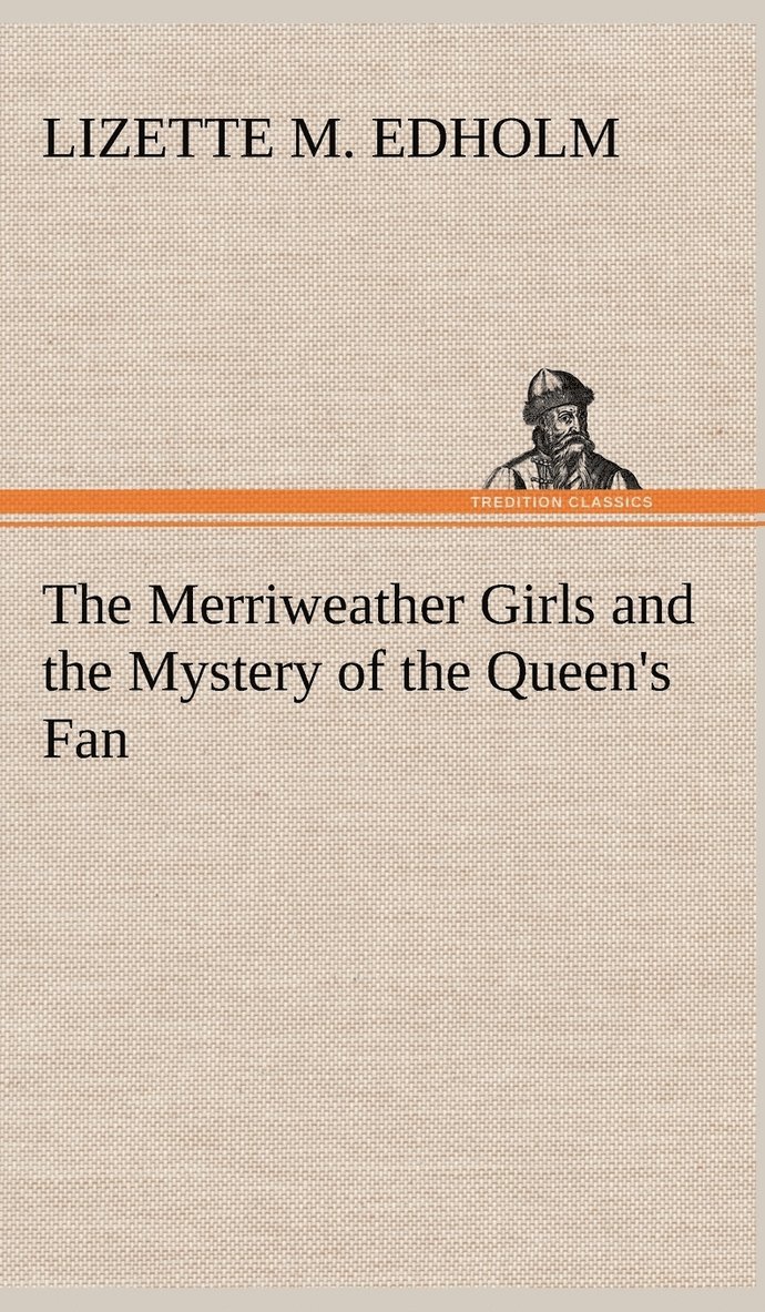 The Merriweather Girls and the Mystery of the Queen's Fan 1