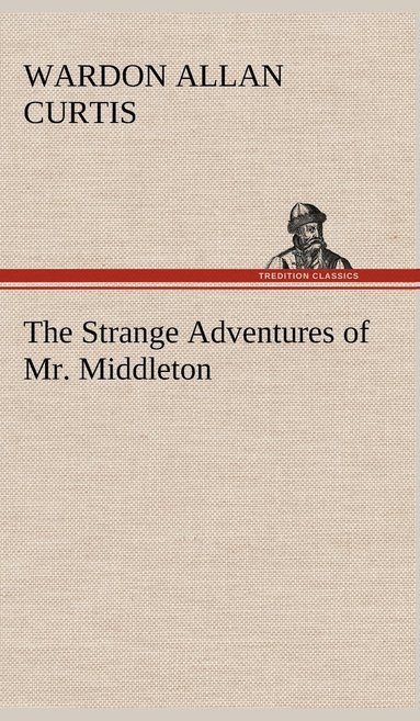 bokomslag The Strange Adventures of Mr. Middleton