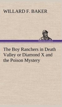 bokomslag The Boy Ranchers in Death Valley or Diamond X and the Poison Mystery