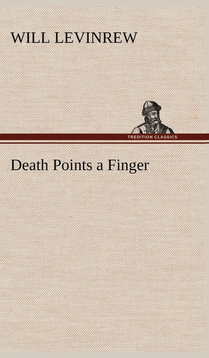 Will Levinrew - Death Points a Finger, Inbunden