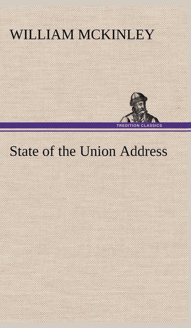 William McKinley - State of the Union Address, Inbunden