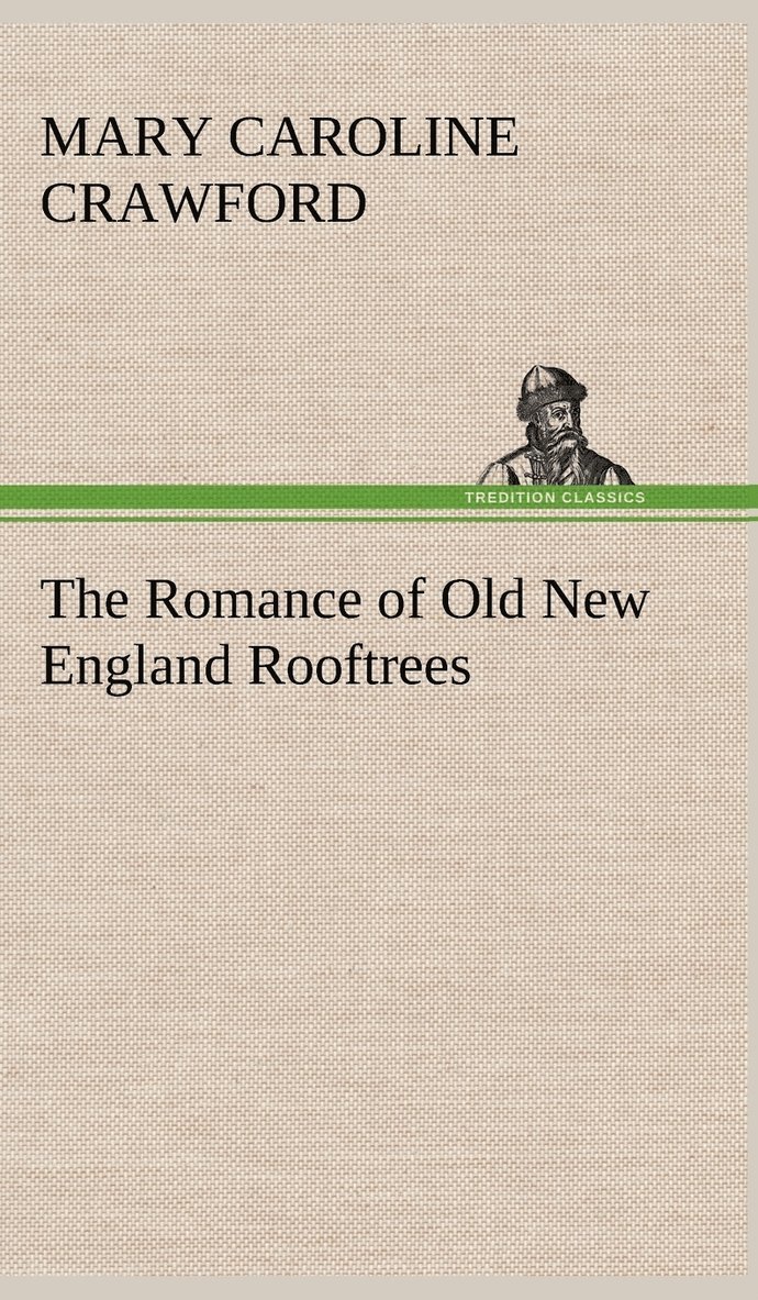 The Romance of Old New England Rooftrees 1