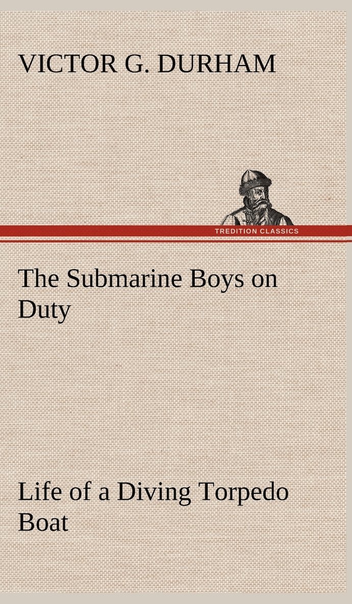 Submarine Boys on Duty Life of a Diving Torpedo Boat