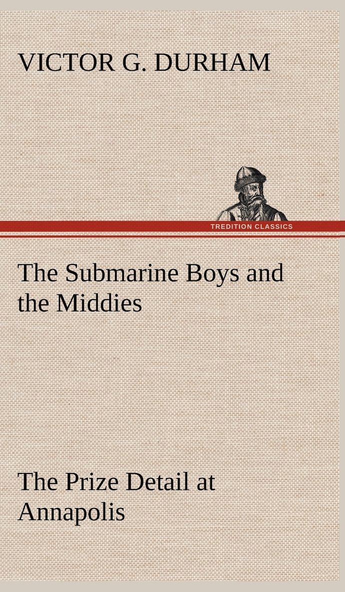 The Submarine Boys and the Middies The Prize Detail at Annapolis 1