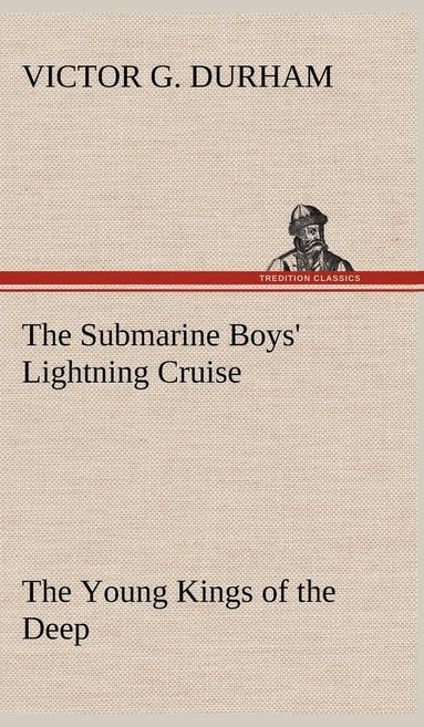 bokomslag Submarine Boys' Lightning Cruise The Young Kings of the Deep