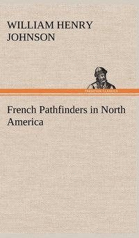 bokomslag French Pathfinders in North America