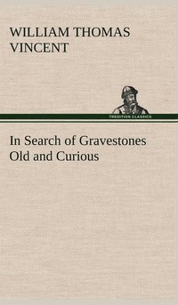 bokomslag In Search of Gravestones Old and Curious