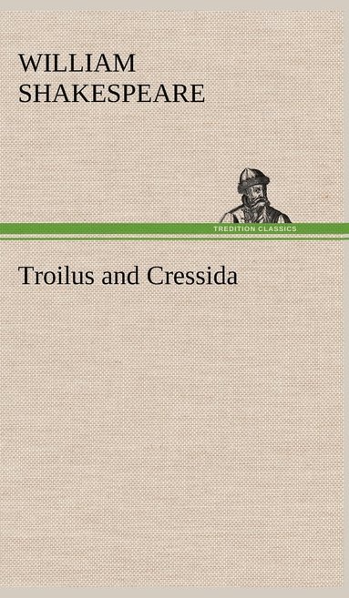 William Shakespeare - Troilus and Cressida, Inbunden
