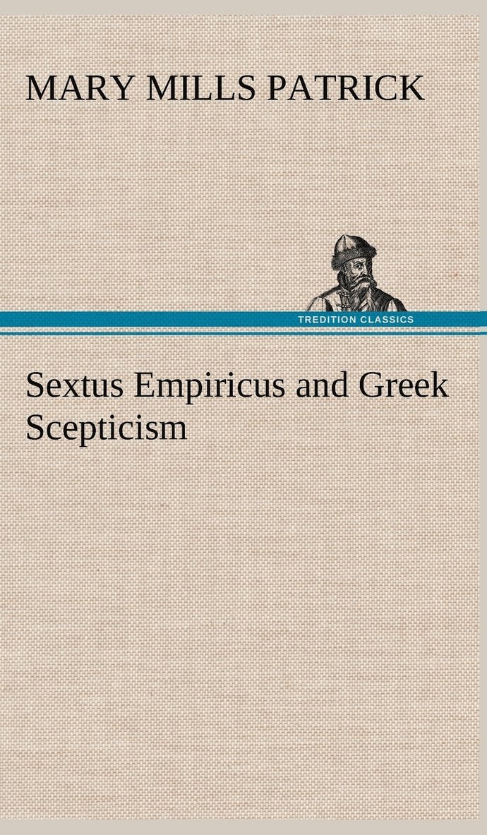 Sextus Empiricus and Greek Scepticism 1