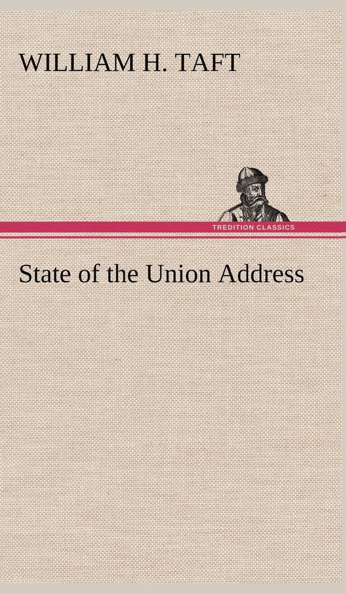 William H Taft, William H. Taft - State of the Union Address, Inbunden