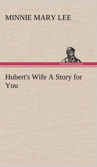 bokomslag Hubert's Wife A Story for You