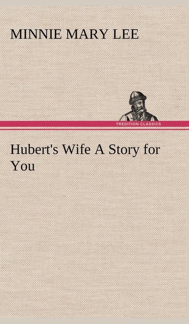 bokomslag Hubert's Wife A Story for You