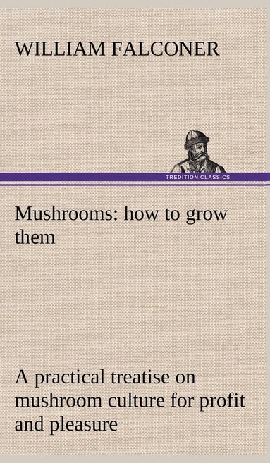 William Falconer - Mushrooms, Inbunden