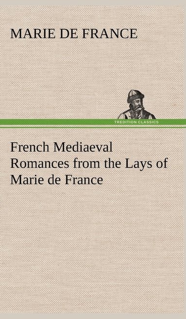 bokomslag French Mediaeval Romances from the Lays of Marie de France