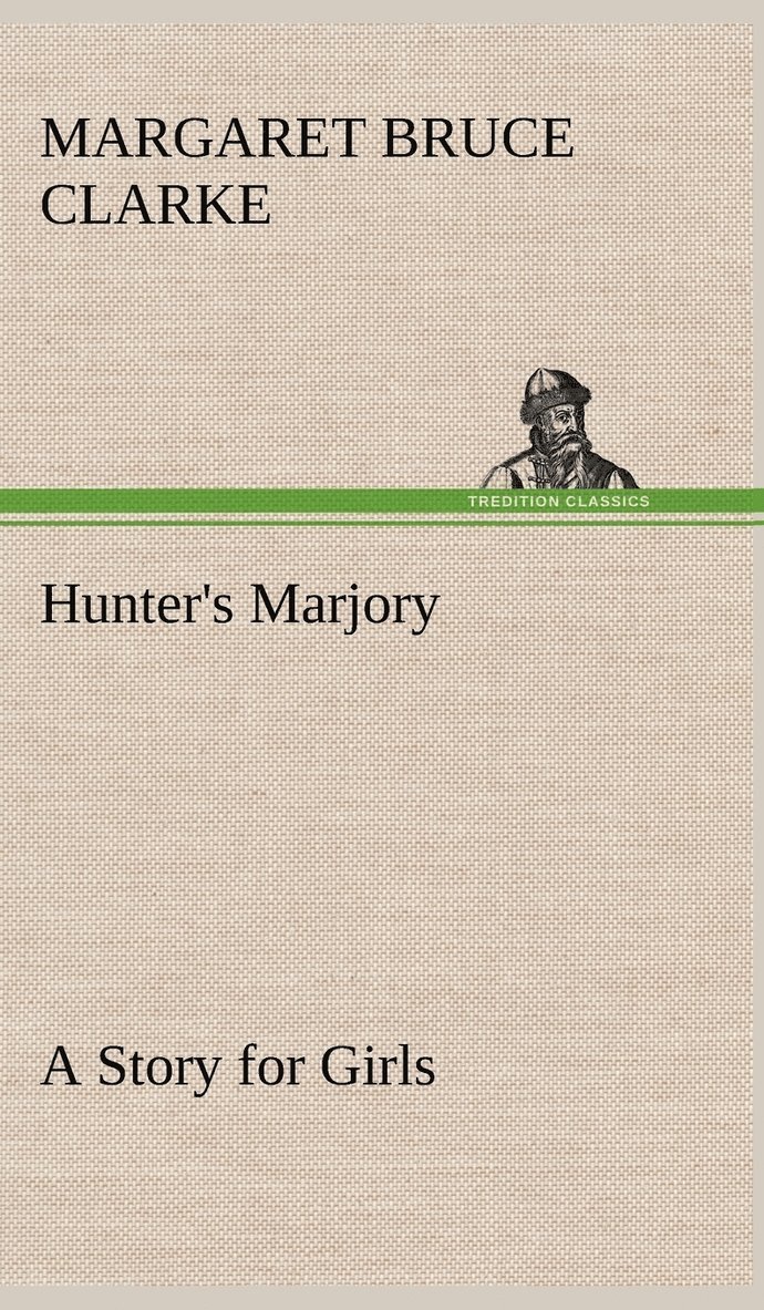 Hunter's Marjory A Story for Girls 1