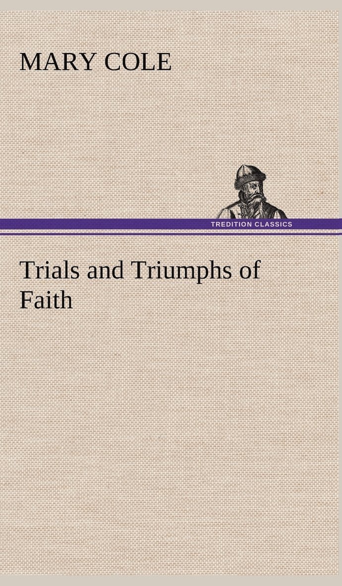 Trials and Triumphs of Faith