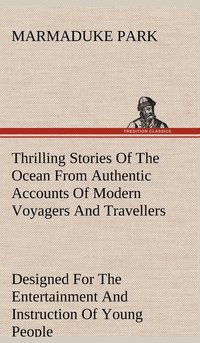 bokomslag Thrilling Stories Of The Ocean