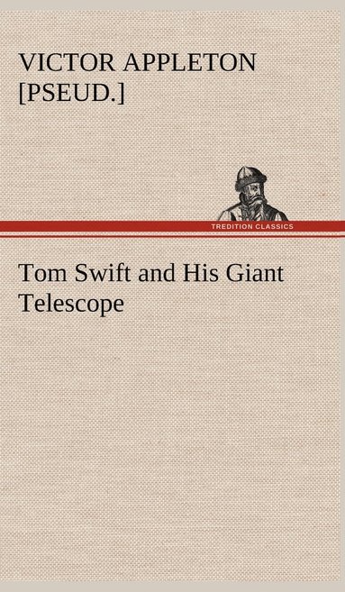 bokomslag Tom Swift and His Giant Telescope