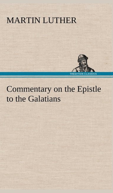 bokomslag Commentary on the Epistle to the Galatians