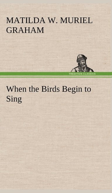 bokomslag When the Birds Begin to Sing
