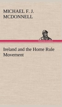 bokomslag Ireland and the Home Rule Movement