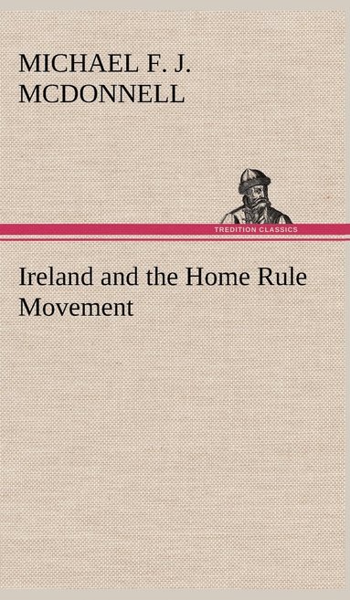 bokomslag Ireland and the Home Rule Movement