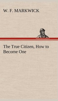 bokomslag The True Citizen, How to Become One