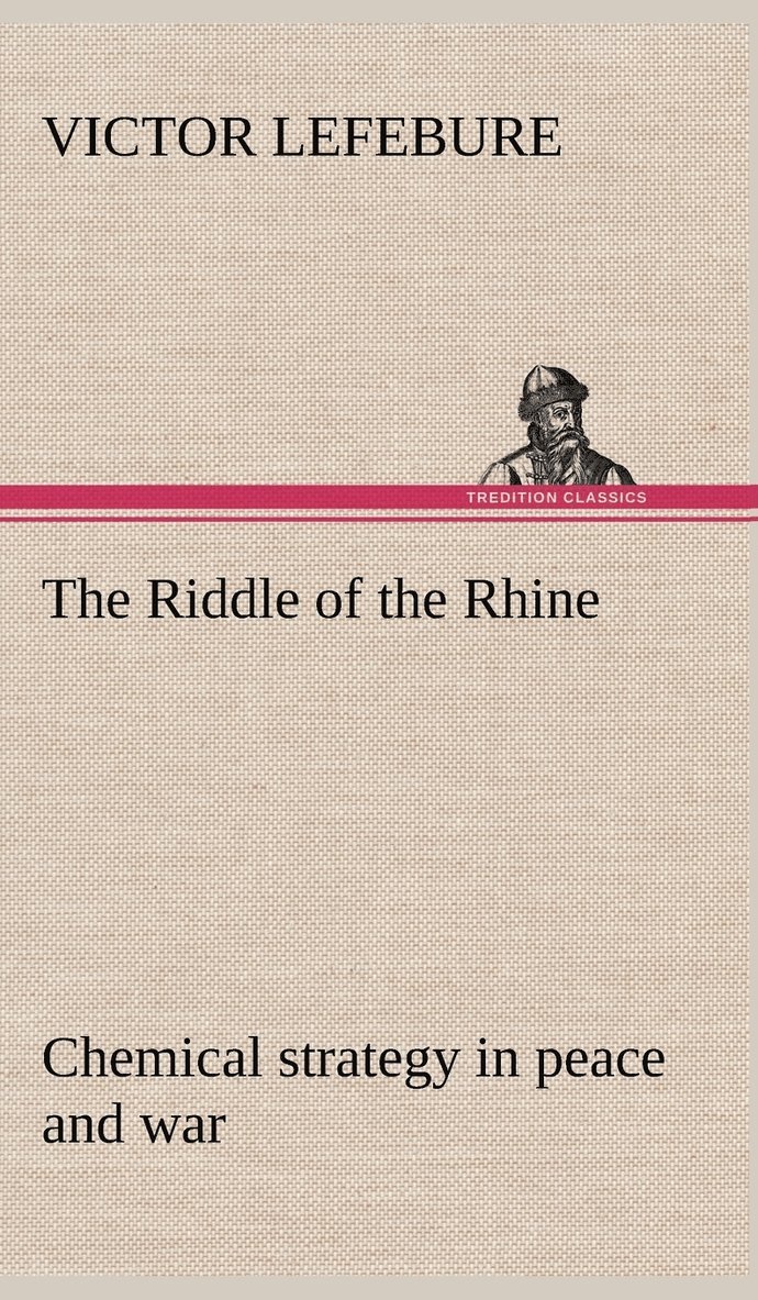 The Riddle of the Rhine; chemical strategy in peace and war 1