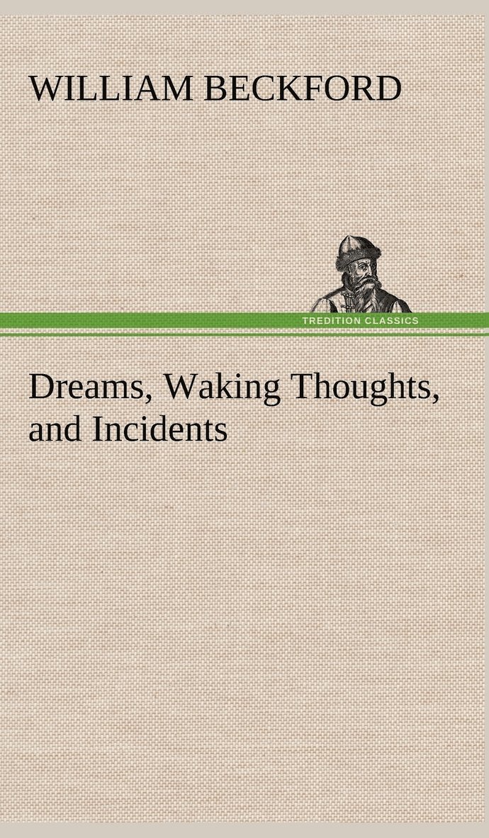 Dreams, Waking Thoughts, and Incidents 1